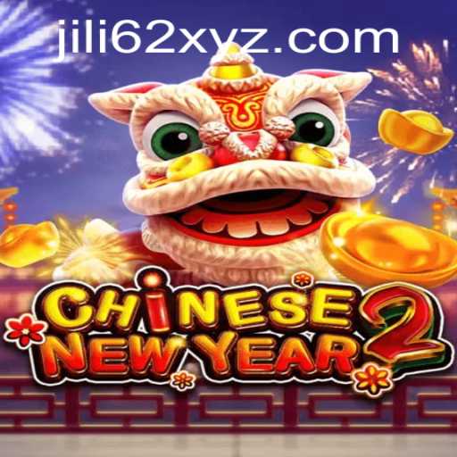 Explore the Vibrant World of CHINESENEWYEAR2: Unlock the Secrets with JILI62